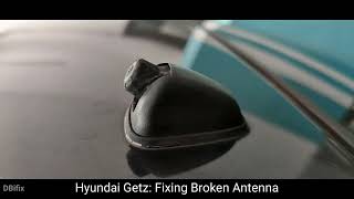 Hyundai Getz Broken Antenna Repair [upl. by Merline]