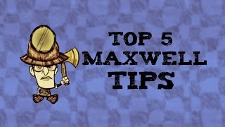 DST Top 5 Tips for Playing as Maxwell [upl. by Ahsac912]