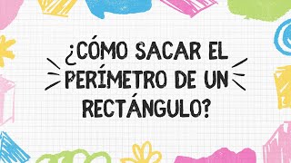 ¿Cómo sacar el perímetro de un rectángulo Geometría Matemáticas Perímetros FigurasGeométricas [upl. by Annaehs719]