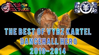 The Best of Vybz Kartel Dancehall Hero 20102014 [upl. by Suivatnod]