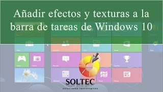 Añadir efectos y texturas a la barra de tareas de Windows 10 [upl. by Ayeki580]