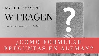 WFragen und Janein Frage ¿Como formular una pregunta en alemán [upl. by Yaniv868]