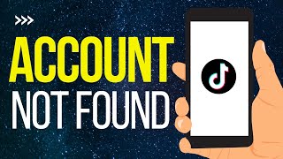 How To Fix TikTok Account Not Found 2024  Easy Guide [upl. by Ludlow]