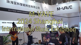 MVAVE 2024 Shanghai International Music Exhibition [upl. by Liew]