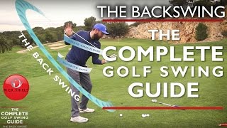 THE BACKSWING  THE COMPLETE GOLF SWING GUIDE [upl. by Courtnay]