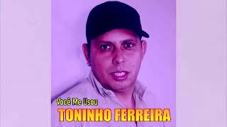 TONINHO FERREIRA CD Completo Só Sucesso [upl. by Einohtna]