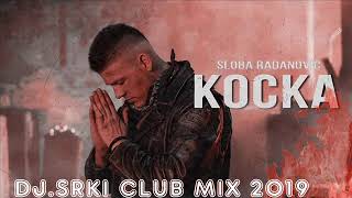 SLOBA RADANOVIC  KOCKA DJSRKI CLUB MIX 2019 [upl. by Lleumas]