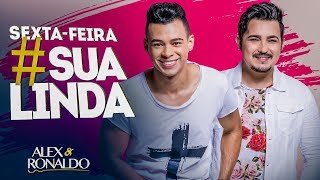 SEXTA FEIRA SUA LINDA ALEX E RONALDO  Baixe o CD no link abaixo [upl. by Newo576]