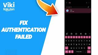 How To Fix Authentication Failed On Viki Rakuten App [upl. by Koa740]