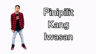 Pinipilit Kang Iwasan new song 2018  Skusta Clee lyrics [upl. by Ayahsey]