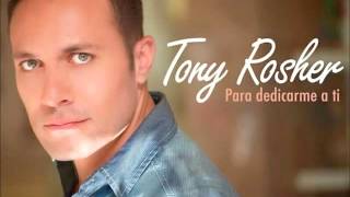 Tony Rosher Para dedicarme a ti Cover Audio [upl. by Anaela]