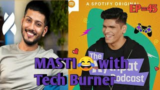 Tech Burner Ke Sath Masti Mazaak The Mythpat Podcast Spotify EP45 [upl. by Anurag308]