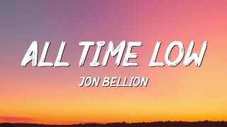 JON BELLION  All Time Low Lyrics [upl. by Alamat]