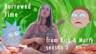 Borrowed Time  Tennis from Rick and Morty  Ukulele cover [upl. by Rawdin558]