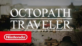 OCTOPATH TRAVELER  Trailer E3 2018 Nintendo Switch [upl. by Aenal]