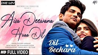 Dil Bechara Movie Song  Aisa Deewana Dil  Sushant Singh Rajput  Sanjana  Dil Bechara  One Love [upl. by Nivi]