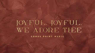 Cross Point Music  quotJoyful Joyful We Adore Theequot  feat Cheryl Stark amp Eddie Harrison [upl. by Mia]