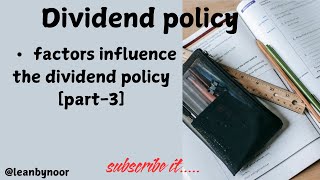 Factor influence of dividend policy  Dividend policy  Part5 [upl. by Tarfe]