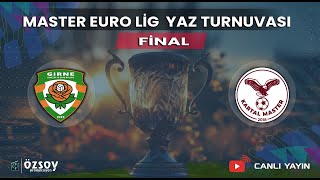 GİRNE MASTERLER  KARTAL MASTERLER  Master Euro Lig – YAZ TURNUVASI FİNAL [upl. by Aihsenod]