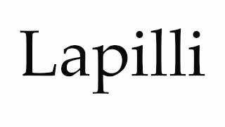 How to Pronounce Lapilli [upl. by Erdnaed]