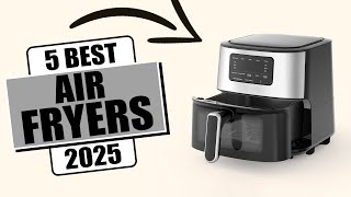 The 5 Best Air Fryer For 2025  Best Air Fryer Oven [upl. by Anidnamra]