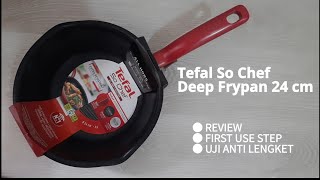 TEFAL SO CHEF DEEP FRYPAN 24 CM  REVIEW DAN UJI ANTI LENGKET [upl. by Aiz]