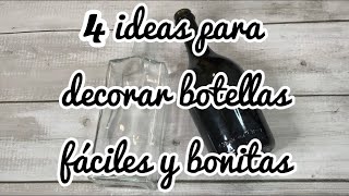 4 ideas fáciles y bonitas para decorar botellas [upl. by Erund]