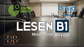 Zertifikat B1  LESEN MODELLSATZ OSD GOETHE  شرح و حلول لجميع أجزاء الامتحان [upl. by Essilem]