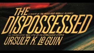 The Dispossessed Ursula K Le Guin Part 1 of 6 [upl. by Leirvag84]