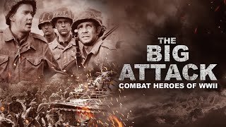 The Big Attack Combat Heroes of WWII  Episode 1 [upl. by Sochor]