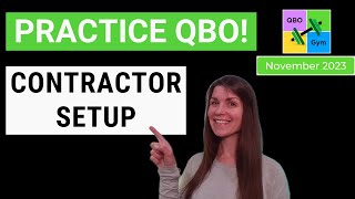 Lets Practice QBO  Contractor Setup [upl. by Erastus658]