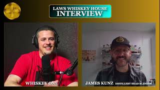 Laws Whiskey House Interview With James Kunz  Episode 123 [upl. by Meekyh486]