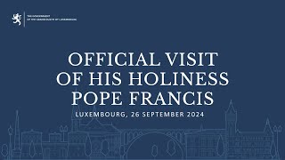 Official visit of His Holiness Pope Francis to Luxembourg 26092024 VO [upl. by Eidac]