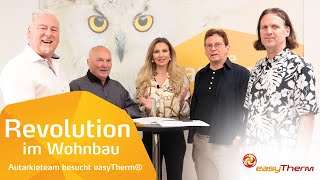 Revolution im Wohnbau Das Autarkieteam besucht easyTherm [upl. by Anilehs]