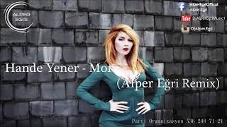 Hande YenerMOR Alper Eğri REMİX [upl. by Acireh989]