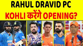 RAHUL DRAVID PRESS CONFERENCE DRAVID की PC की 5 बड़ी बाते क्या KOHLI करेंगे ROHIT करेंगे OPENING [upl. by Wallinga371]