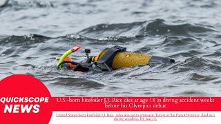 USborn kitefoiler JJ Rice dies at age 18 in diving accident weeks before his Olympics debut [upl. by Santos]