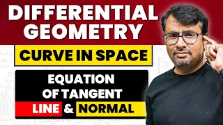 Differential Geometry  Curve in Space  Equation of Tangent Line amp Normal by GP Sir [upl. by Eissoj228]