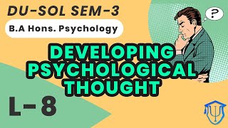 Lecture8 Development of Psychological Thought  DUSOL SEM3  BA Hons Psychology [upl. by Faux912]