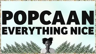 Popcaan  Everything Nice Produced by Dubbel Dutch  OFFICIAL LYRIC VIDEO [upl. by Brabazon]