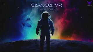 Garuda vr  Space Melody  Garudavrspacemelody  trance [upl. by Arammahs]