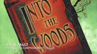 Your Fault  Into the Woods  Piano AccompanimentRehearsal Track [upl. by Navannod827]