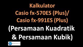 Kalkulator Casio fx570ES Plus  Casio fx991ES Plus  Persamaan Kuadratik dan Persamaan Kubik [upl. by Erik]