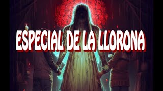 ESPECIAL DE LA LLORONA  RELATOS DE TERROR [upl. by Yelekreb]