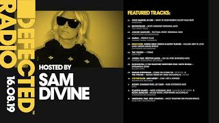 Defected Radio Show presented by Sam Divine  160819 [upl. by Dar233]