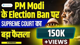 PM Modis Election Ban Supreme Courts Significant Decision  Apurva Vats [upl. by Ezri]