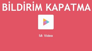 Mi Video Bildirim Kapatma Nasıl Yapılır [upl. by Rogerg]