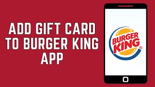 How To Add Gift Card To Burger King App 2024  BK Crown Card Number Redeem FULL GUIDE [upl. by Sandell630]