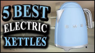 Best Electric Kettles 2018 5 Best Electric Hot Water Kettles For Tea And Coffee [upl. by Calia]