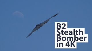 B2 Stealth Bomber Flying in 4K [upl. by Ahsiad]